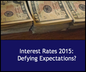Interest Rates 2015:  Defying Expectations?